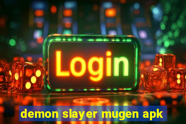 demon slayer mugen apk